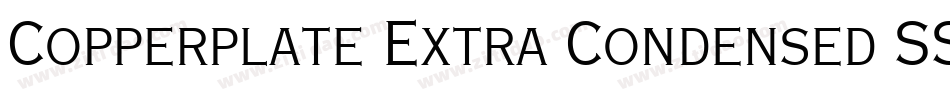 Copperplate Extra Condensed SSi Extra Condensed字体转换